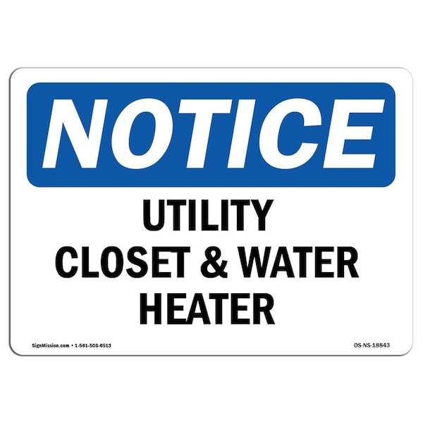 Safety Sign, OSHA Notice, 7" Height, Aluminum, Utility Closet And Water Heater Sign, Landscape
